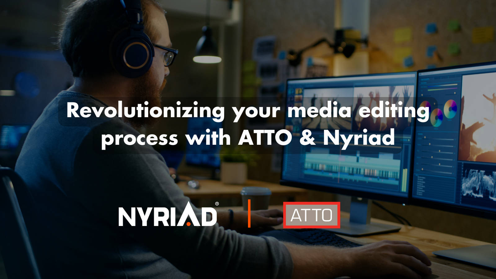 Revolutionizing your media editing process with Nyriad and ATTO
