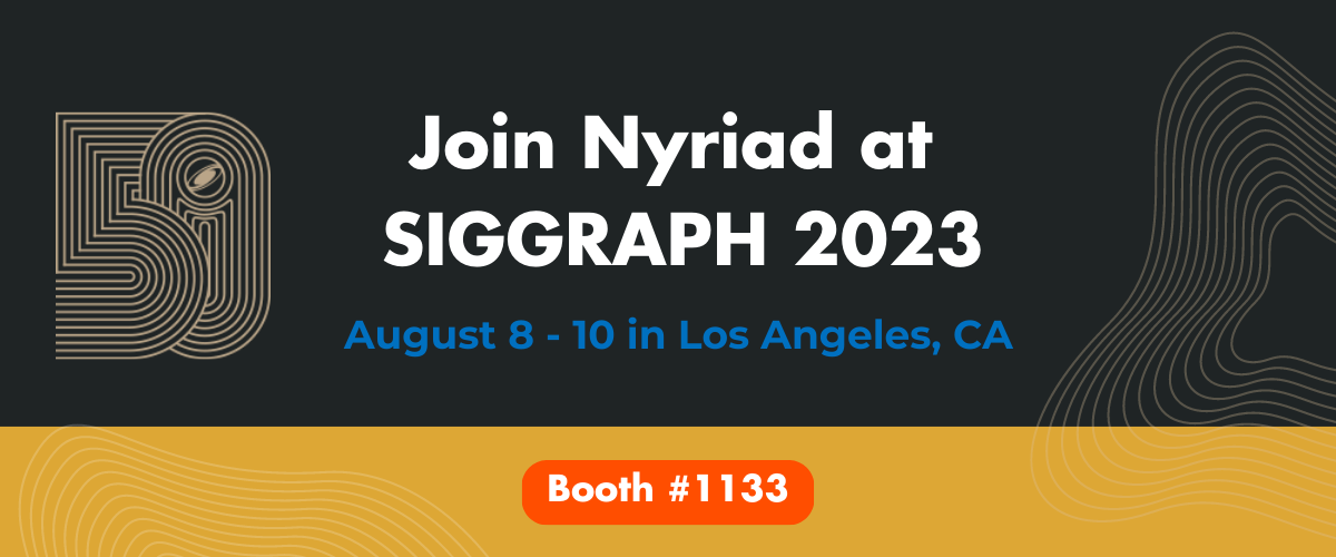 Nyriad at Siggraph 2023